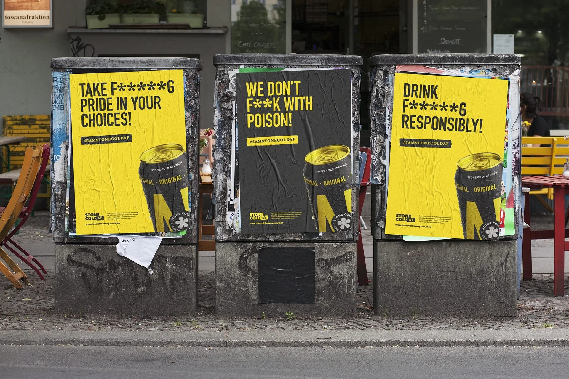 Stone Cold AF fly-posters on a Berlin street, Take f*****g pride in your choices, We don't f**k with poison, Drink f*****g responsibly